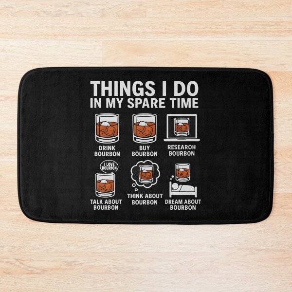 Item preview, Things I Do In My Spare Time Bourbon Day designed and sold by Blok45.