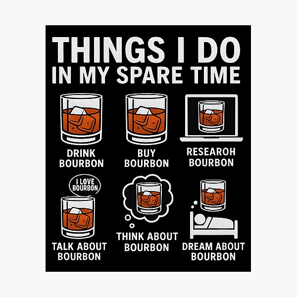 Item preview, Things I Do In My Spare Time Bourbon Day designed and sold by Blok45.