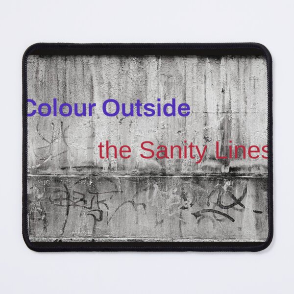 Item preview, Colour Outside the Sanity Lines designed and sold by SmashingDeals.