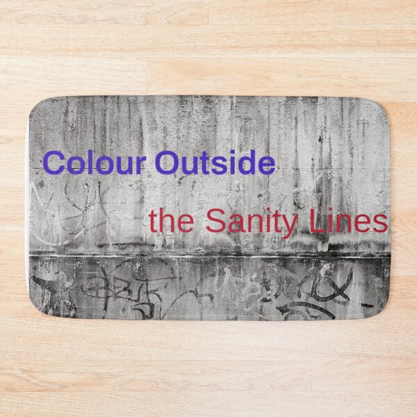 Item preview, Colour Outside the Sanity Lines designed and sold by SmashingDeals.