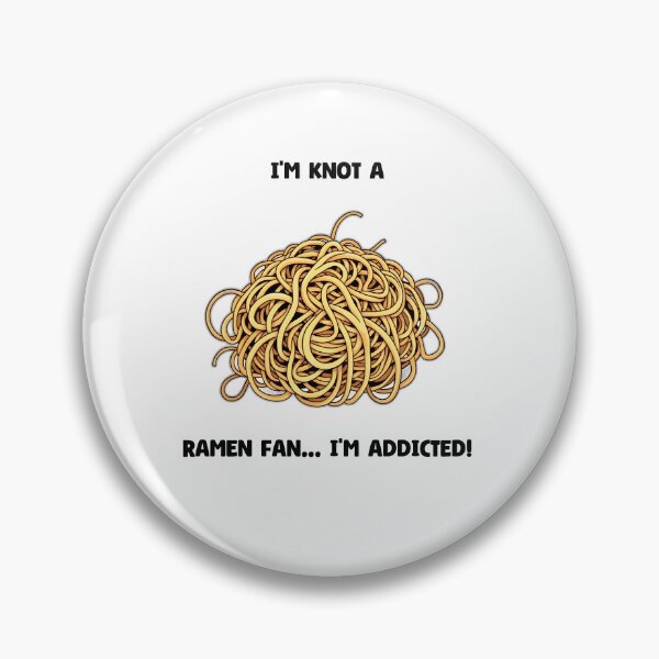 Item preview, I'm Knot a Ramen Fan...I'm Addicted! designed and sold by allogy.