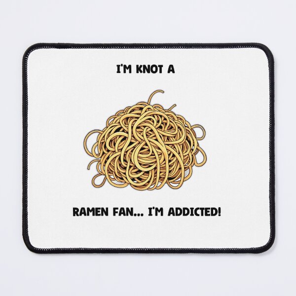Item preview, I'm Knot a Ramen Fan...I'm Addicted! designed and sold by allogy.