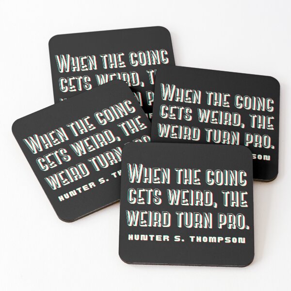 Item preview, Hunter S. Thompson quote: When the going gets weird, the weird turn pro. designed and sold by artbleed.