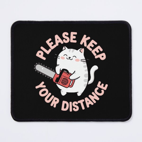 Item preview, Please Keep Your Distance – Funny Cute Cat with Chainsaw Design designed and sold by ARTReMi.