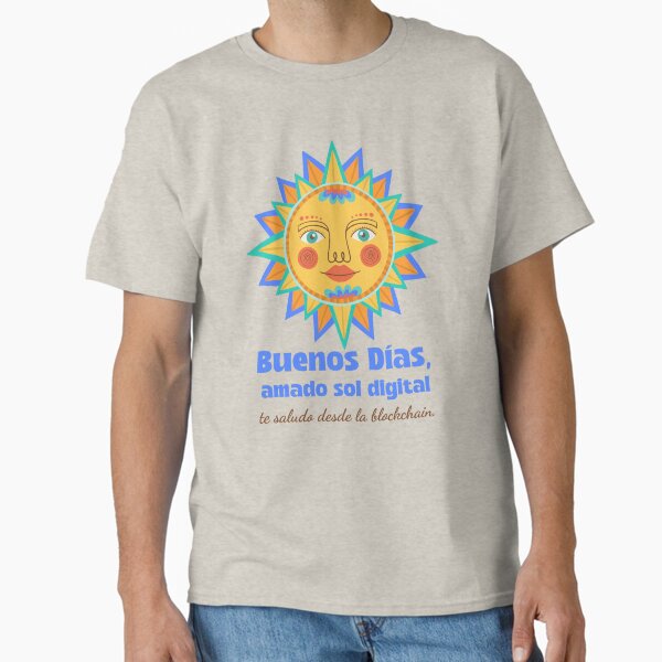 Buenos Días, Amado Sol Digital Classic T-Shirt