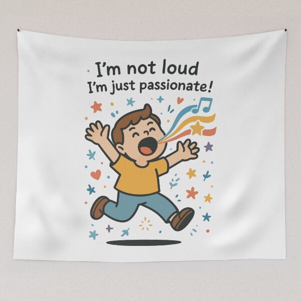 Item preview, I'm Not Loud I'm Just Passionate Spruch designed and sold by LuminOrb.