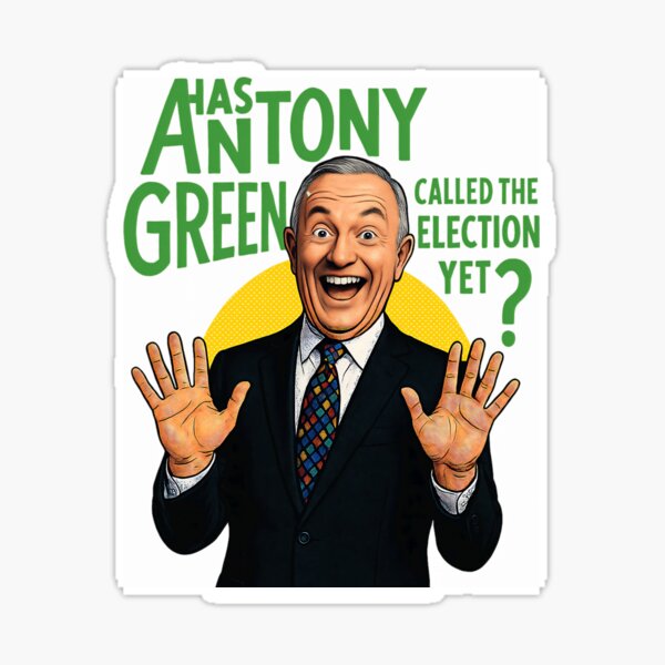 Aperçu de l'œuvre Antony Green a-t-il déjà convoqué les élections ? Le parti travailliste australien a lancé un mouvement pour les hommes, pour les femmes et pour les cadeaux politiques. créée et vendue par FatimaSarraf.