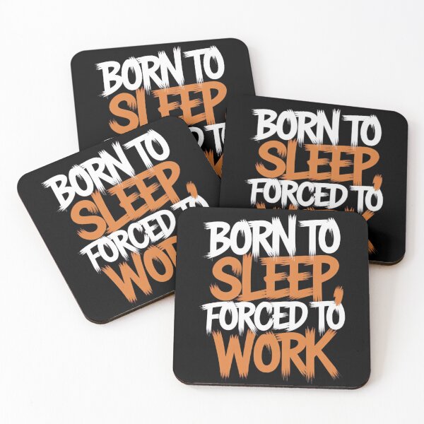 Item preview, Born to Sleep, Forced to Work – Graffiti Urban Typography Design designed and sold by ARTReMi.