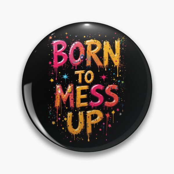 Item preview, BORN TO MESS UP – Playful Drippy Typography designed and sold by BrushRushX.