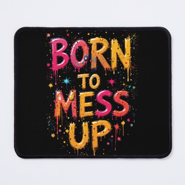 Item preview, BORN TO MESS UP – Playful Drippy Typography designed and sold by BrushRushX.