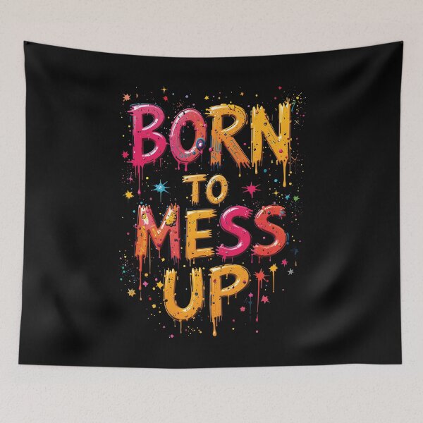 Item preview, BORN TO MESS UP – Playful Drippy Typography designed and sold by BrushRushX.