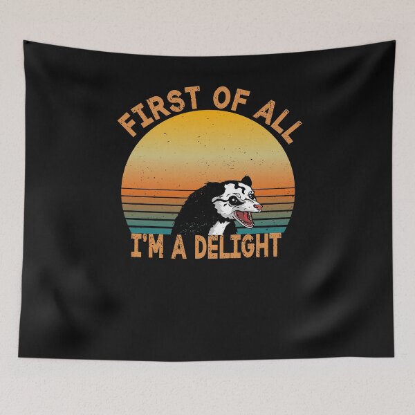 Item preview, First Of All I'm A Delight Funny Sarcastic Angry Opossum Vintage Retro  designed and sold by ZANNIX.