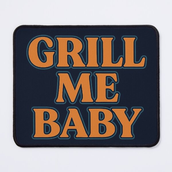 Item preview, Grill Me Baby designed and sold by Chef June.