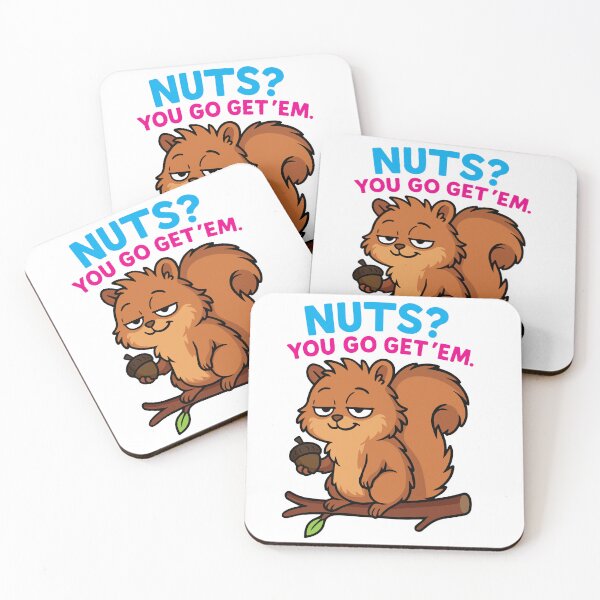 Item preview, Nuts? You Go Get 'Em. designed and sold by UEAshop.