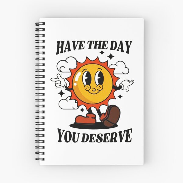 Item preview, Have The Day You Deserve designed and sold by piercenevans.