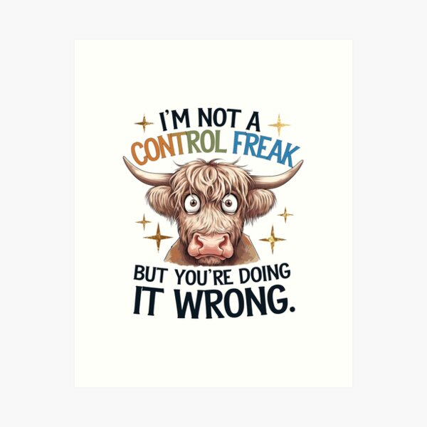 Item preview, Not a Control Freak – Funny Highland Cow Perfectionist Design designed and sold by Dopamine.Departures.