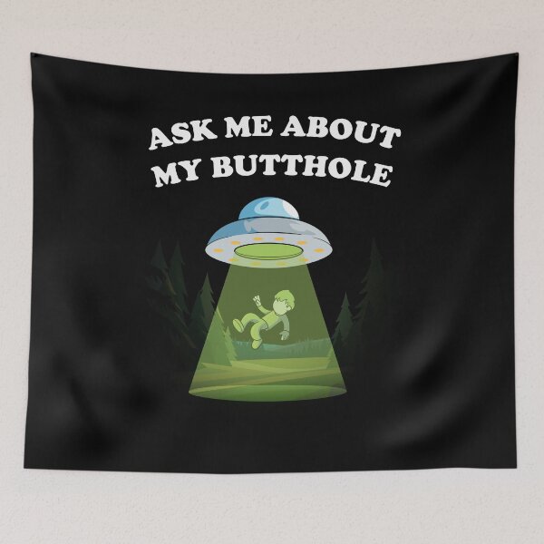 Item preview, Ask Me About My Butthole Funny UFO Alien Abduction  designed and sold by messy-nessie.