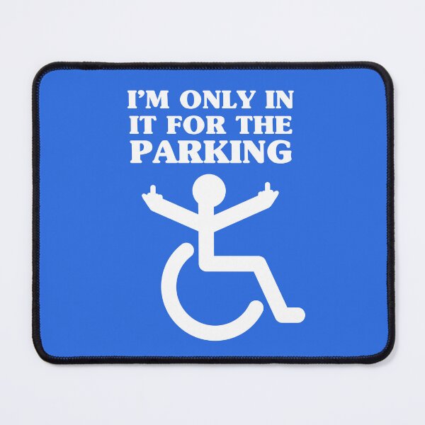 Item preview, I'm only in it for the parking - disabled badge sticker funny parody designed and sold by messy-nessie.