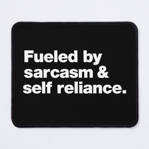 Item preview, Fueled by Sarcasm and Self-Reliance designed and sold by chestify.