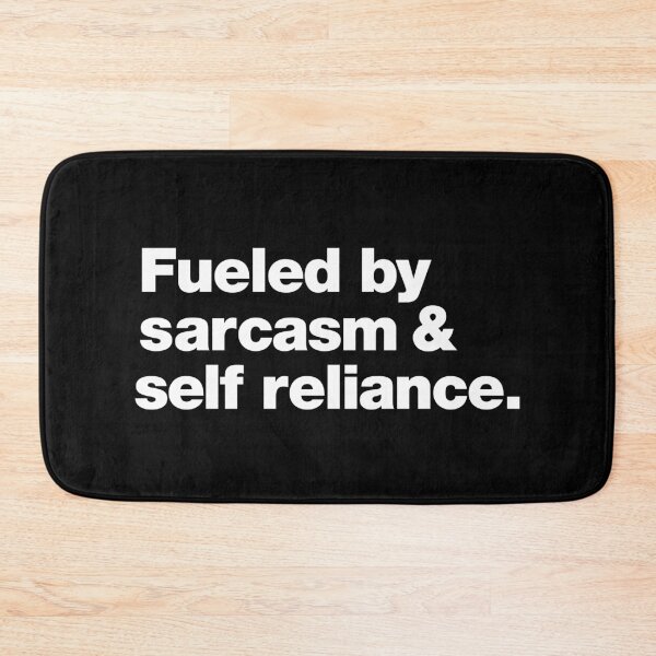 Item preview, Fueled by Sarcasm and Self-Reliance designed and sold by chestify.