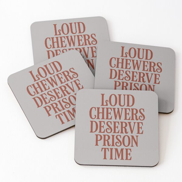 Item preview, Loud Chewers Deserve Prison Funny Anti-Misophonia designed and sold by Shoot-The-Moon.