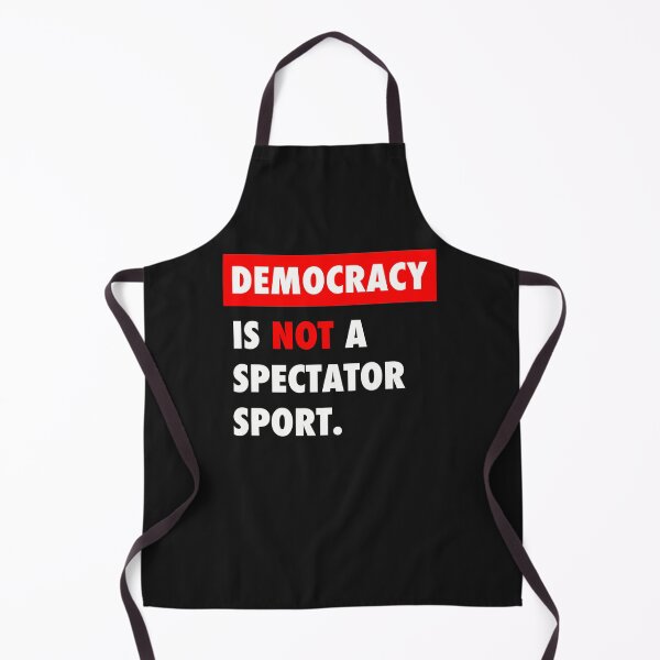 Item preview, Democracy Is Not A Spectator Sport (3) designed and sold by hoktaka.