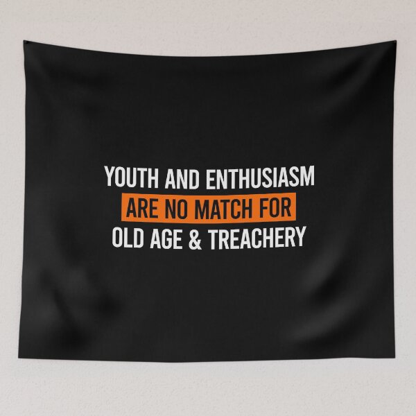Item preview, Youth And Enthusiasm Are No Match For Old Age And Treachery - Funny Senior Citizen Old Man Saying designed and sold by dantixebiana.