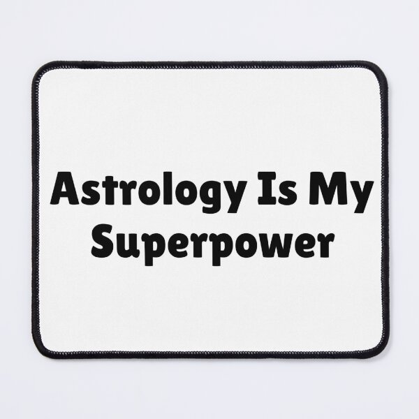 Item preview, Astrology Is My Superpower designed and sold by Ninjacatoff.