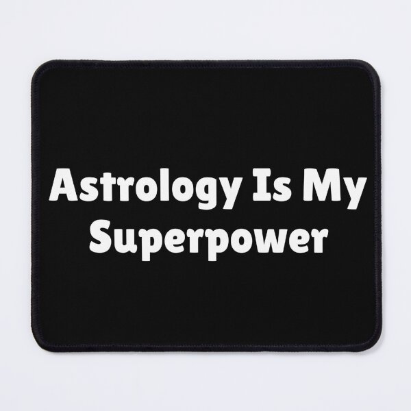 Item preview, Astrology Is My Superpower designed and sold by Ninjacatoff.
