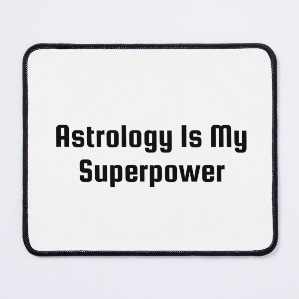 Item preview, Astrology Is My Superpower designed and sold by Ninjacatoff.