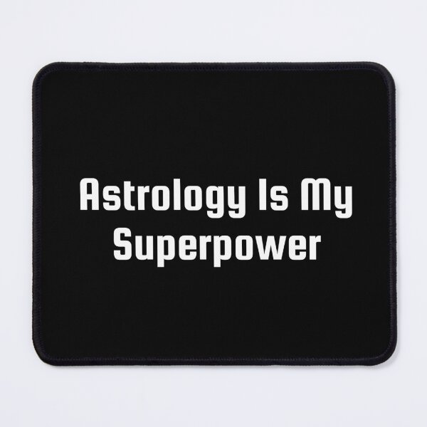 Item preview, Astrology Is My Superpower designed and sold by Ninjacatoff.