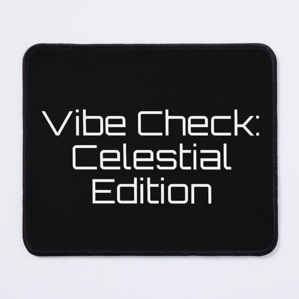 Item preview, Vibe Check: Celestial Edition designed and sold by Ninjacatoff.