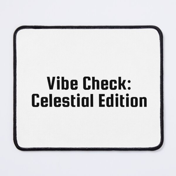Item preview, Vibe Check: Celestial Edition designed and sold by Ninjacatoff.