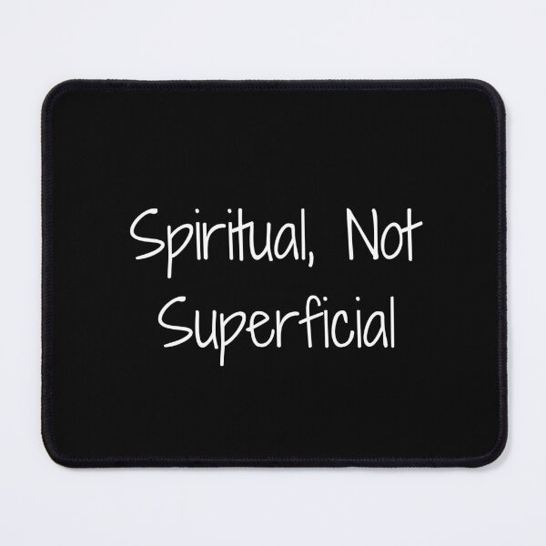 Item preview, Spiritual, Not Superficial designed and sold by Ninjacatoff.