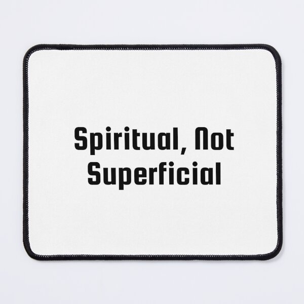 Item preview, Spiritual, Not Superficial designed and sold by Ninjacatoff.