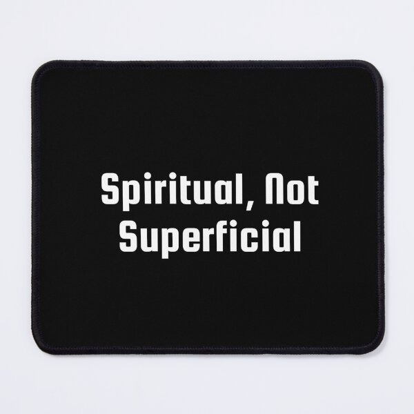 Item preview, Spiritual, Not Superficial designed and sold by Ninjacatoff.
