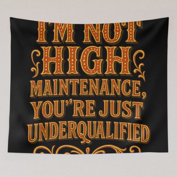 Item preview, Funny Confident Attitude Design. Not High Maintenance . designed and sold by Shoot-The-Moon.