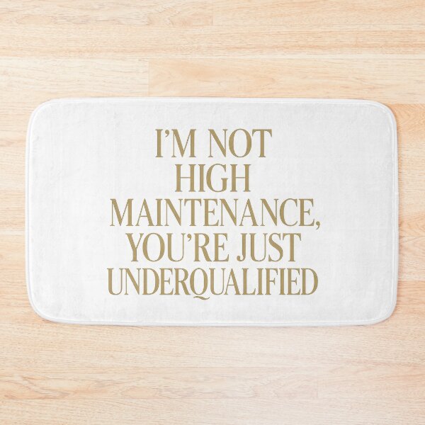Item preview, Funny Confident Attitude Design. Not High Maintenance . designed and sold by Shoot-The-Moon.