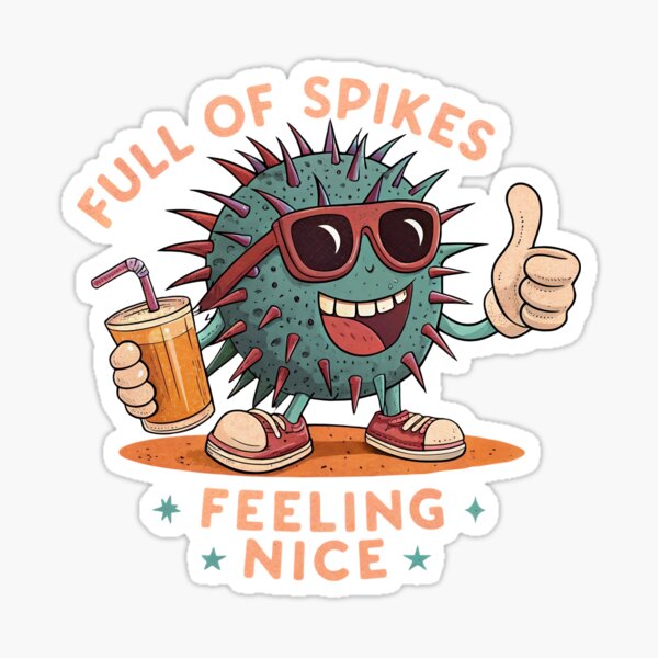 FULL OF SPIKES FEELING NICE Sticker