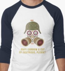 May I Borrow a Cup of Neutrinos? Funny Nerdy T-shirts and Gifts for Geeks and Steampunks Men's Baseball ¾ T-Shirt
