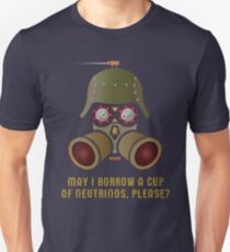 May I Borrow a Cup of Neutrinos? Funny Nerdy T-shirts and Gifts for Geeks and Steampunks Unisex T-Shirt
