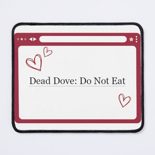 Item preview, AO3 Fanfic Tag Dead Dove: Do Not Eat designed and sold by HausOfSnow.