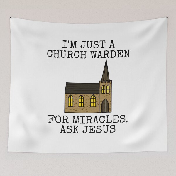 Item preview, I'm Just A Church Warden, For Miracles, Ask Jesus Funny designed and sold by doodlerob.