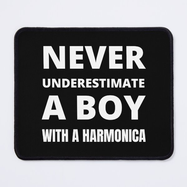 Item preview, Never underestimate a boy with a harmonica designed and sold by fev-rocks.