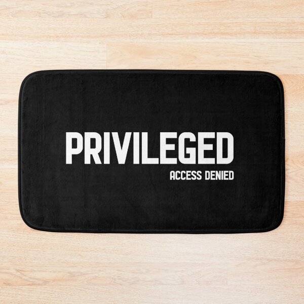 Item preview, PRIVILEGED – ACCESS DENIED, Unique designed and sold by villacreativa.