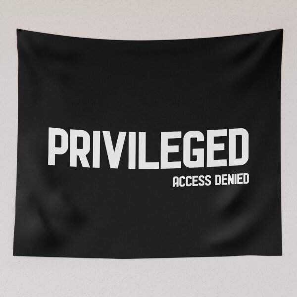 Item preview, PRIVILEGED – ACCESS DENIED, Unique designed and sold by villacreativa.