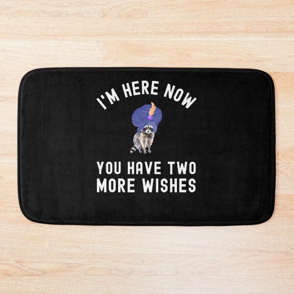 Item preview, I'm here now you have two more wishes racoon genie humor designed and sold by snowry.
