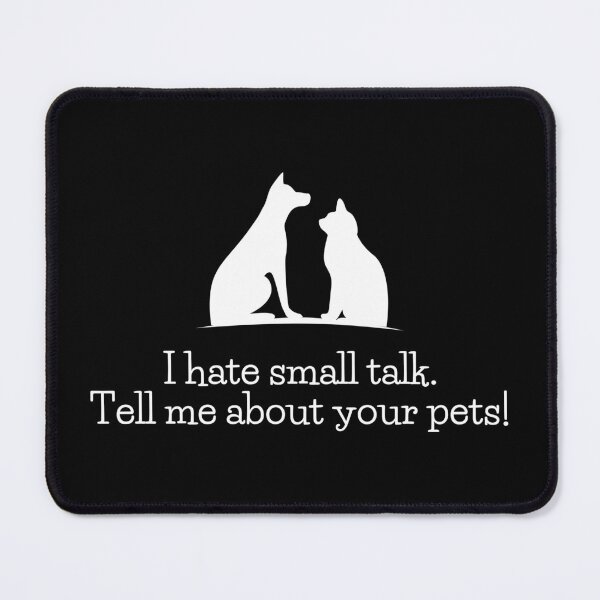 Item preview, I hate small talk pet design designed and sold by CarefulCreation.