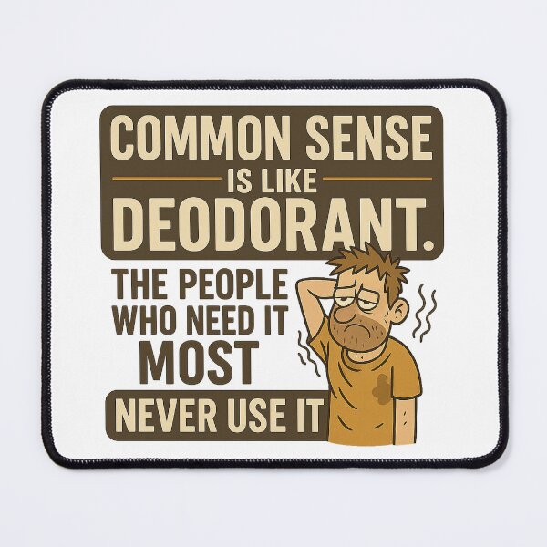 Item preview, Common Sense Is Like Deoderant designed and sold by ToiletTees.