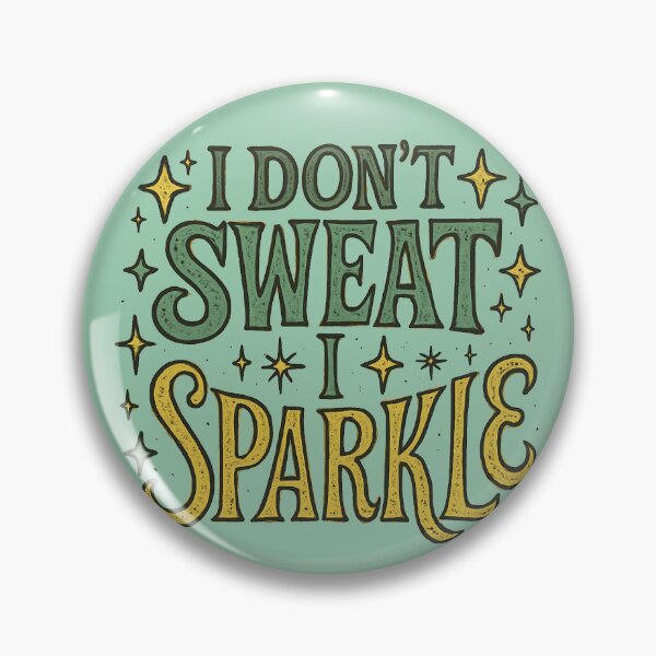 Item preview, I don't sweat I sparkle designed and sold by FrictionMaxxing.